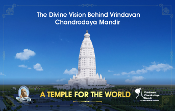 The Divine Vision Behind Vrindavan Chandrodaya Mandir: The Heart of the Vrindavan Heritage Tower Campus
